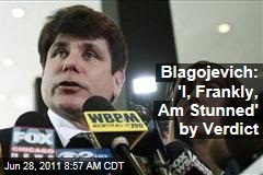 Rod Blagojevich: 'I, Frankly, Am Stunned' by Guilty Verdict