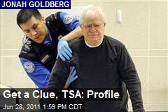Get a Clue, TSA: Profile