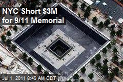 NYC Short $3M for 9/11 Memorial