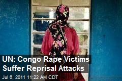 UN: Congo Rape Victims Suffer Reprisal Attacks