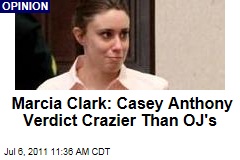 Marcia Clark Says Casey Anthony Verdict Worse Than OJ Simpson Acquittal