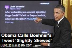 Twitter Town Hall: Obama Answers John Boehner's 'Slightly Skewed' Tweet