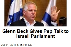 Glenn Beck Gives Pep Talk to Israeli Parliament