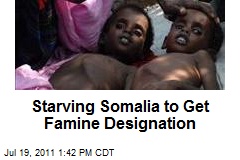 Starving Somalia to Get Famine Designation