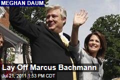Meghan Daum on Marcus Bachmann Gay Rumors: He's No Hypocrite