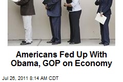 Americans Fed Up With Obama, GOP on Economy