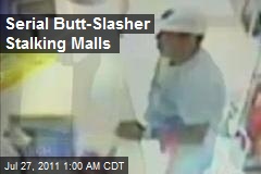Serial Butt-Slasher Stalking Malls