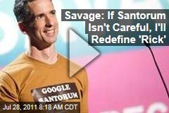 Dan Savage: If Rick Santorum Isn't Careful, I'll Redefine 'Rick,' Too (Video)