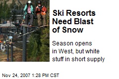 Ski Resorts Need Blast of Snow