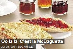 Oo la la: C&#39;est la McBaguette!
