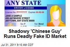 Shadowy &#39;Chinese Guy&#39; Runs Deadly Fake ID Market