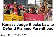 Kansas Judge Blocks Law to Defund Planned Parenthood