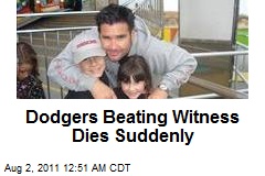 Dodgers Beating Witness Dies Suddenly