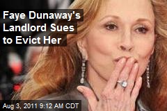 Faye Dunaway&#39;s Landlord Sues to Evict Her