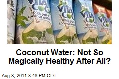 Coconut Water: Not So Magically Healthy After All?