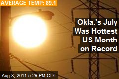 Okla.&#39;s July Was Hottest US Month on Record