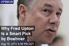Why Fred Upton Is a Smart Pick by Boehner
