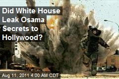Were Osama Takedown Secrets Leaked to Hollywood?