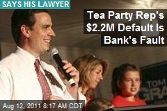 Tea Party Rep&#39;s $2.2M Default Is Bank&#39;s Fault
