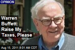 Warren Buffett: Raise My Taxes, Please