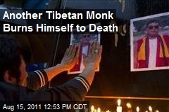 Another Tibetan Monk Burns Himself to Death