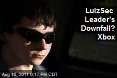LulzSec Leader&#39;s Downfall? Xbox