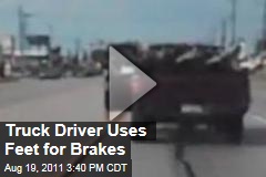 Video: Truck Driver Uses Feet as Brakes