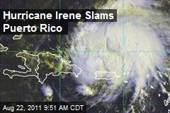 Hurricane Irene Slams Puerto Rico