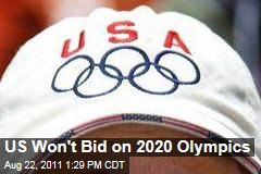 US Won't Bid on 2020 Summer Olympics