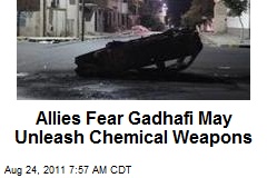 Allies Fear Gadhafi May Unleash Chemical Weapons