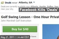 Facebook Kills &#39;Deals&#39;