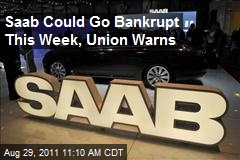 Saab Could Go Bankrupt This Week, Union Warns