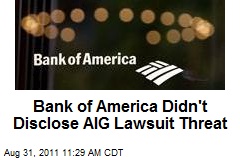 Bank of America Didn&#39;t Disclose AIG Lawsuit Threat