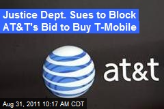 Justice Dept. Blocks AT&amp;T&#39;s Bid to Buy T-Mobile