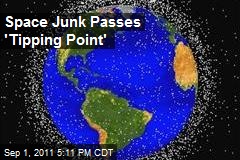 Space Junk Past &#39;Tipping Point&#39;