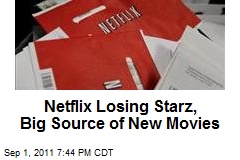 Netflix Losing Starz, Big Source of New Movies