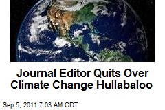 Journal Editor Quits Over Climate Change Hullabaloo