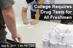College Requires Drug Tests for All Freshmen