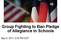 Group Fighting to Ban Pledge of Allegiance in Schools