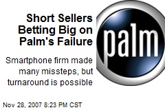 Short Sellers Betting Big on Palm's Failure