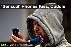 &#39;Sensual&#39; Phones Kiss, Cuddle