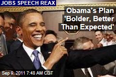 Obama &#39;Bolder, Better Than Expected&#39;