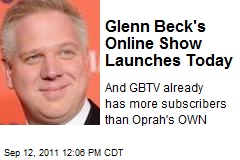 Glenn Beck&#39;s Online Show Launches Today