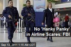 No &#39;Hanky Panky&#39; in Airline Scares: FBI