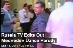 Russia TV Edits Out Medvedev Dance Parody