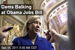 Dems Balking at Obama Jobs Bill