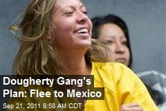 Dougherty Gang&#39;s Plan: Flee to Mexico
