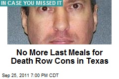 No More Last Meals for Death Row Cons in Texas