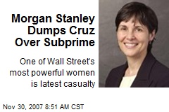 Morgan Stanley Dumps Cruz Over Subprime