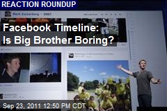 Facebook Timeline: Is Big Brother Boring?